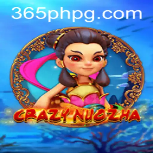 Exploring CrazyNuoZha: A Fascinating Dive into the World of 365PH Games
