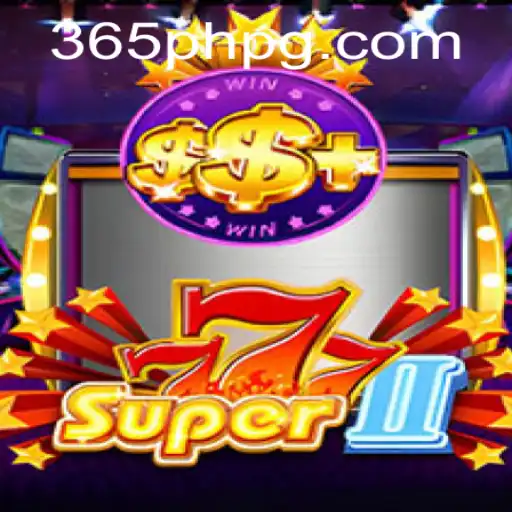 Discover the Thrilling World of Super777II: An In-Depth Exploration With 365PH